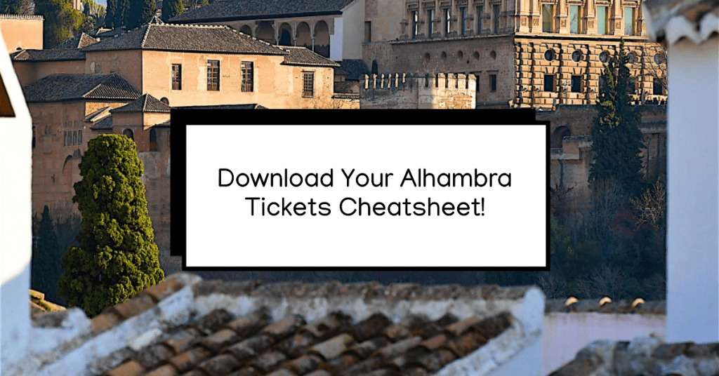 Alhambra tickets cheatsheet